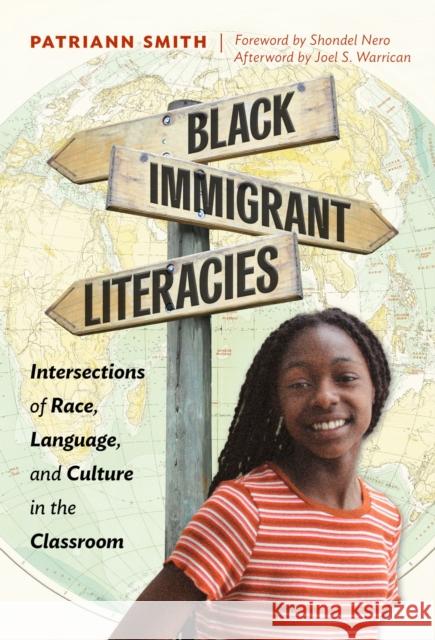 Black Immigrant Literacies: Intersections of Race, Language, and Culture in the Classroom Joel Warrican 9780807768976 Teachers' College Press