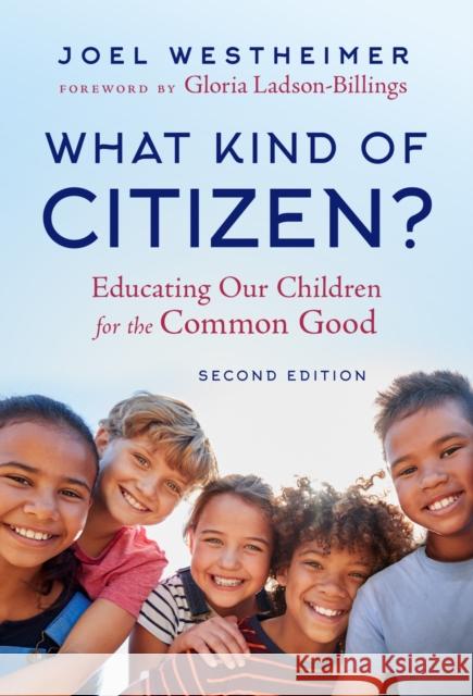 What Kind of Citizen?: Educating Our Children for the Common Good Gloria Ladson-Billings 9780807769737