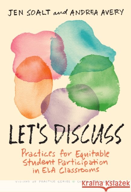 Let's Discuss: Practices for Equitable Student Participation in Ela Classrooms Andrea Avery 9780807783597 Teachers College Press
