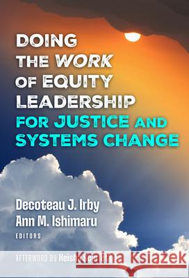 Doing the Work of Equity Leadership for Justice and Systems Change Decoteau J. Irby Ann M. Ishimaru Na'ilah Suad Nasir 9780807787489
