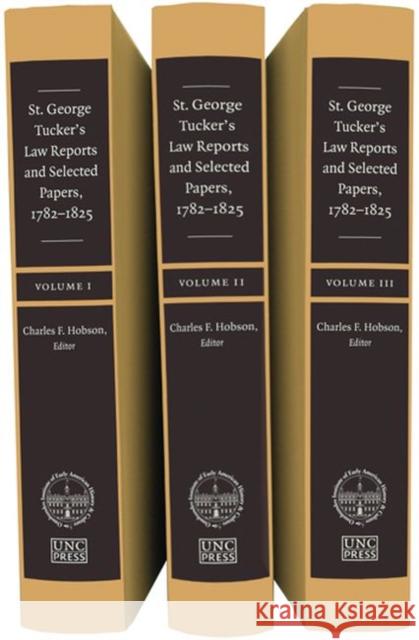 St. George Tucker's Law Reports and Selected Papers, 1782-1825, 3 Vol Set Hobson, Charles F. 9780807837214