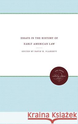 Essays in the History of Early American Law David H. Flaherty David H. Flaherty 9780807839904 University of North Carolina Press