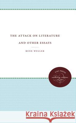 Attack on Literature and Other Essays Rene Wellek 9780807840900 University of North Carolina Press