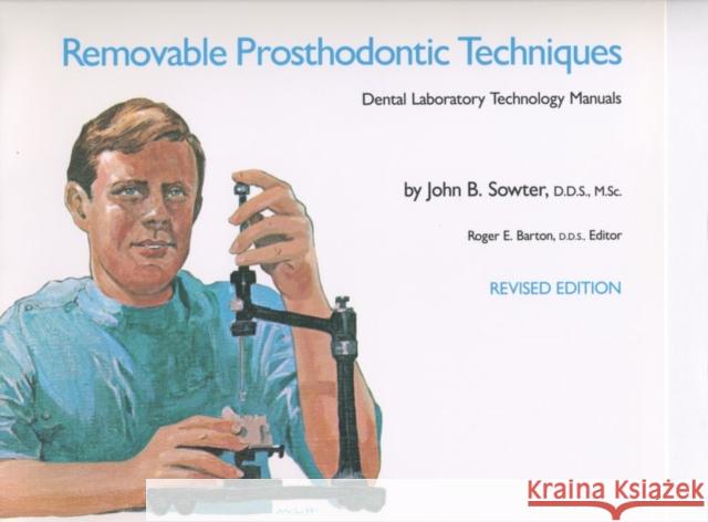 Removable Prosthodontic Techniques John Sowter Roger E. Barton 9780807841662 University of North Carolina Press