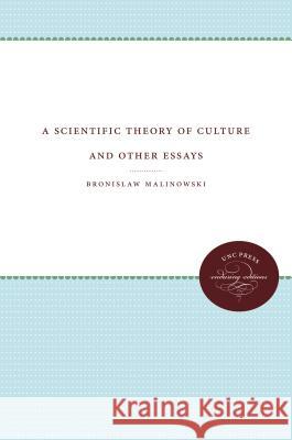 A Scientific Theory of Culture and Other Essays Bronislaw Malinowski 9780807842836