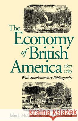 The Economy of British America, 1607-1789 John J. McCusker Russell R. Menard 9780807843512