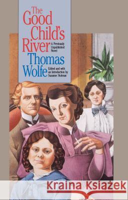 Good Child's River Wolfe, Thomas 9780807844571 University of North Carolina Press