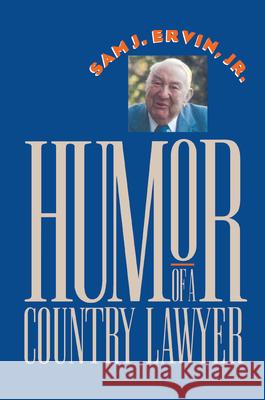 Humor of a Country Lawyer Sam J., Jr. Ervin 9780807844649 University of North Carolina Press