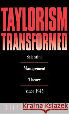Taylorism Transformed: Scientific Management Theory Since 1945 Waring, Stephen P. 9780807844694 University of North Carolina Press