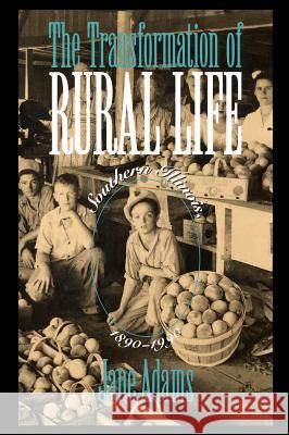 The Transformation of Rural Life: Southern Illinois, 1890-1990 Adams, Jane 9780807844793 University of North Carolina Press