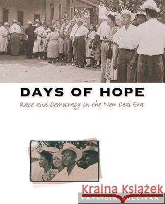 Days of Hope: Race and Democracy in the New Deal Era Sullivan, Patricia 9780807845646