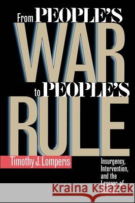 From People�s War to People�s Rule: Insurgency, Intervention, and the Lessons of Vietnam Lomperis, Timothy J. 9780807845776 University of North Carolina Press