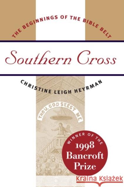 Southern Cross: The Beginnings of the Bible Belt Heyrman, Christine Leigh 9780807847169