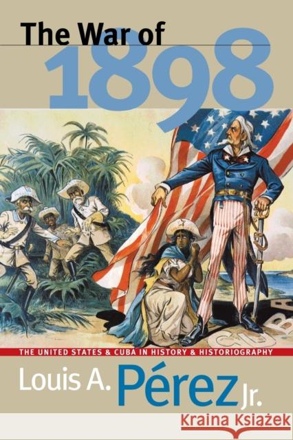 War of 1898 Pérez, Louis A. 9780807847428