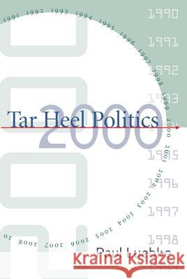 Tar Heel Politics 2000 Paul Luebke 9780807847565