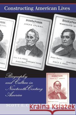 Constructing American Lives: Biography and Culture in Nineteenth-Century America Casper, Scott E. 9780807847657