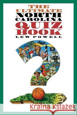 Ultimate North Carolina Quiz Book Lew Powell 9780807848258 University of North Carolina Press