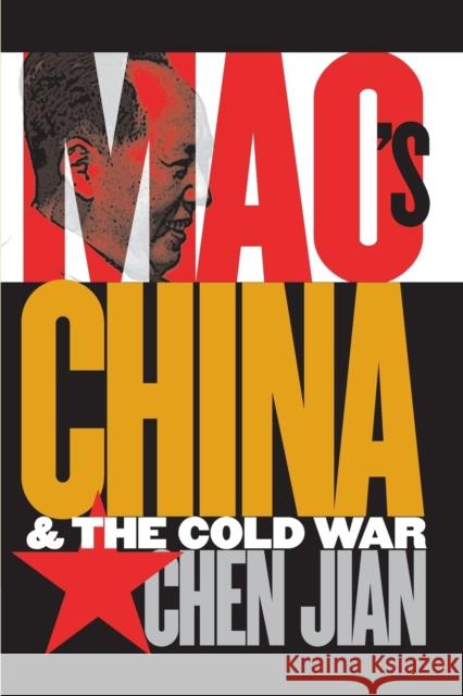 Mao's China and the Cold War Chen Jian Jian Chen 9780807849323 University of North Carolina Press