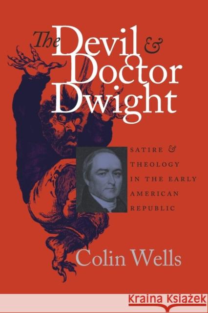 Devil and Doctor Dwight Wells, Colin 9780807853832 University of North Carolina Press