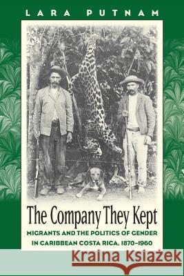 Company They Kept Putnam, Lara 9780807854068 University of North Carolina Press