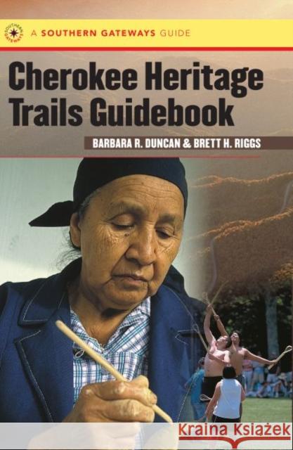Cherokee Heritage Trails Guidebook Barbara R. Duncan Brett Riggs 9780807854570 