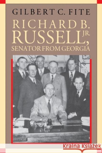 Richard B. Russell, Jr., Senator From Georgia Fite, Gilbert C. 9780807854655