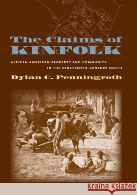 Claims of Kinfolk Penningroth, Dylan C. 9780807854761 University of North Carolina Press