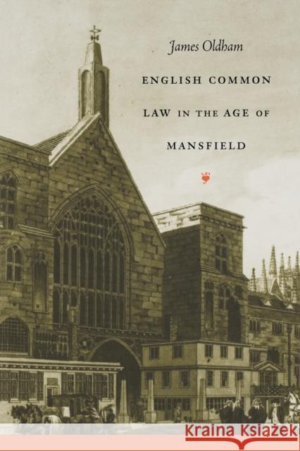 English Common Law in the Age of Mansfield James Oldham 9780807855324 University of North Carolina Press