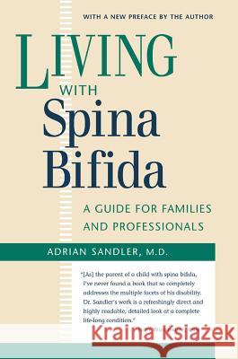 Living with Spina Bifida: A Guide for Families and Professionals Sandler, Adrian 9780807855478