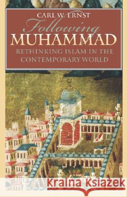 Following Muhammad: Rethinking Islam in the Contemporary World   9780807855775 0