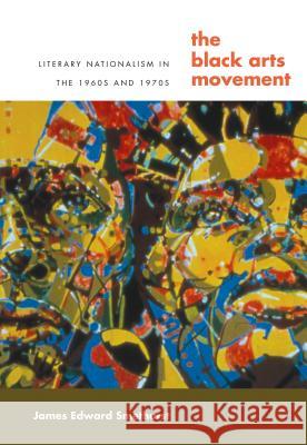 The Black Arts Movement: Literary Nationalism in the 1960s and 1970s Smethurst, James 9780807855980