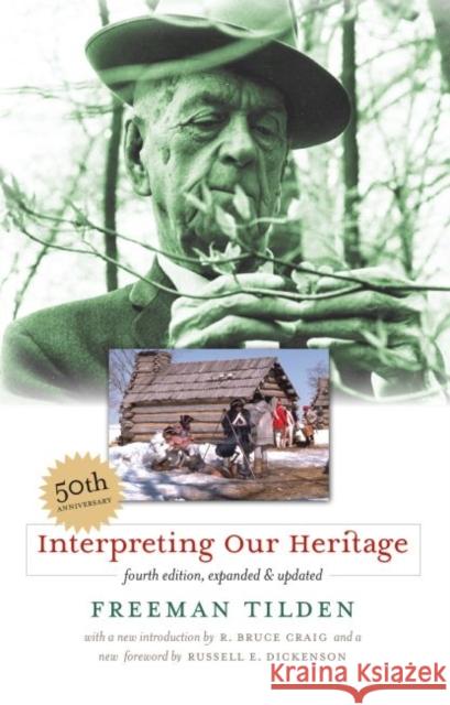 Interpreting Our Heritage Freeman Tilden Mary Bomar Russell E. Dickenson 9780807858677