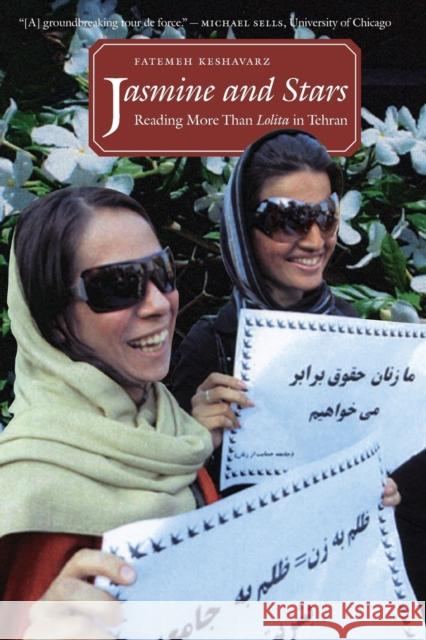 Jasmine and Stars: Reading More Than Lolita in Tehran Keshavarz, Fatemeh 9780807859575 University of North Carolina Press