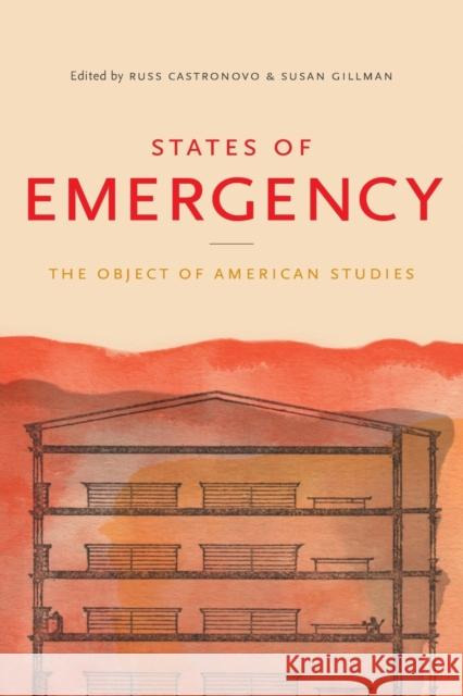 States of Emergency: The Object of American Studies Castronovo, Russ 9780807859858 University of North Carolina Press