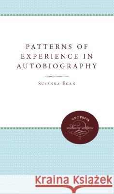 Patterns of Experience in Autobiography Susanna Egan 9780807865330