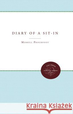 Diary of a Sit-In Merrill Proudfoot 9780807867594