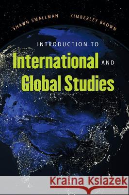 Introduction to International and Global Studies Shawn C. Smallman Kimberly Brown 9780807871751