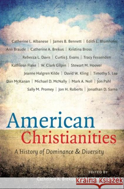 American Christianities: A History of Dominance and Diversity Brekus, Catherine a. 9780807872130 University of North Carolina Press