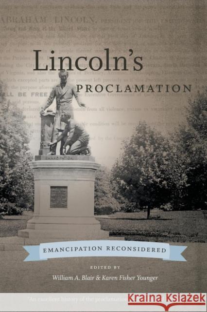 Lincoln�s Proclamation: Emancipation Reconsidered Blair, William A. 9780807872208