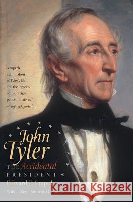 John Tyler, the Accidental President Edward P Crapol   9780807872239