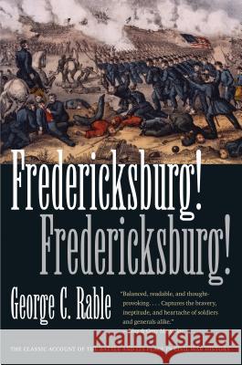 Fredericksburg! George C. Rable 9780807872697 University of North Carolina Press