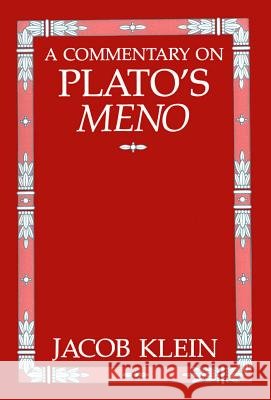 A Commentary on Plato's Meno Jacob Klein 9780807873984
