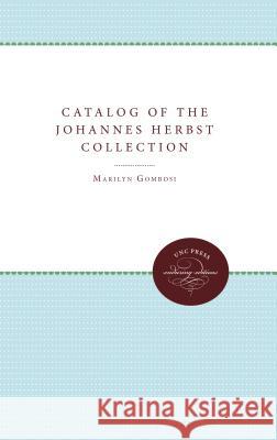 Catalog of the Johannes Herbst Collection Marilyn Gombosi   9780807878545 The University of North Carolina Press