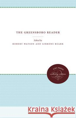 The Greensboro Reader Robert Watson Gibbons Ruark 9780807879597 University of North Carolina Press