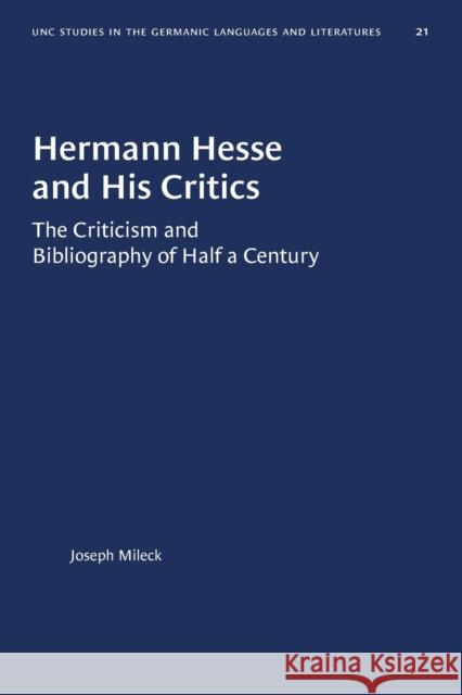 Hermann Hesse and His Critics: The Criticism and Bibliography of Half a Century Joseph Mileck 9780807880210 University of North Carolina Press