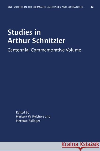 Studies in Arthur Schnitzler: Centennial Commemorative Volume Herbert W. Reichert Herman Salinger 9780807880425 University of North Carolina Press