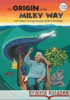 The Origin of the Milky Way and Other Living Stories of the Cherokee Duncan, Barbara R. 9780807886694 University of North Carolina Press
