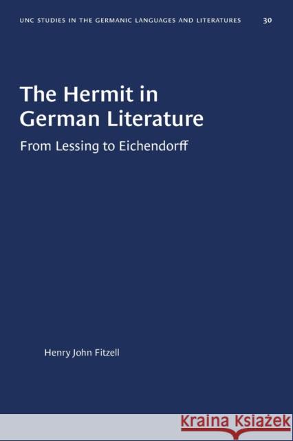 The Hermit in German Literature: (From Lessing to Eichendorff) Fitzell, Henry John 9780807888308 University of North Carolina Press