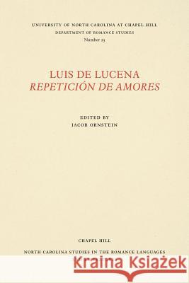 Luis de Lucena Repetición de Amores Ornstein, Jacob 9780807890233 University of North Carolina Press