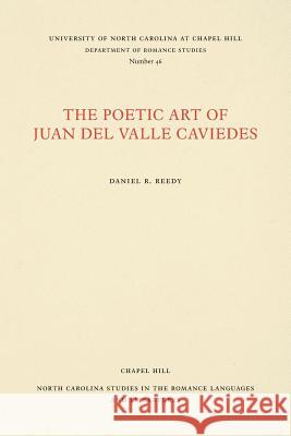 The Poetic Art of Juan del Valle Caviedes Daniel R. Reedy 9780807890462